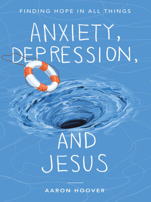 cover image of Anxiety, Depression, and Jesus